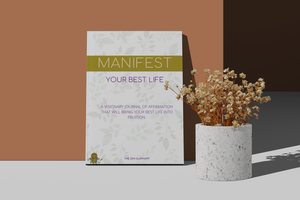 Manifesting Your Best Life: Rewrite Your Story: A Journal Of Affirmation